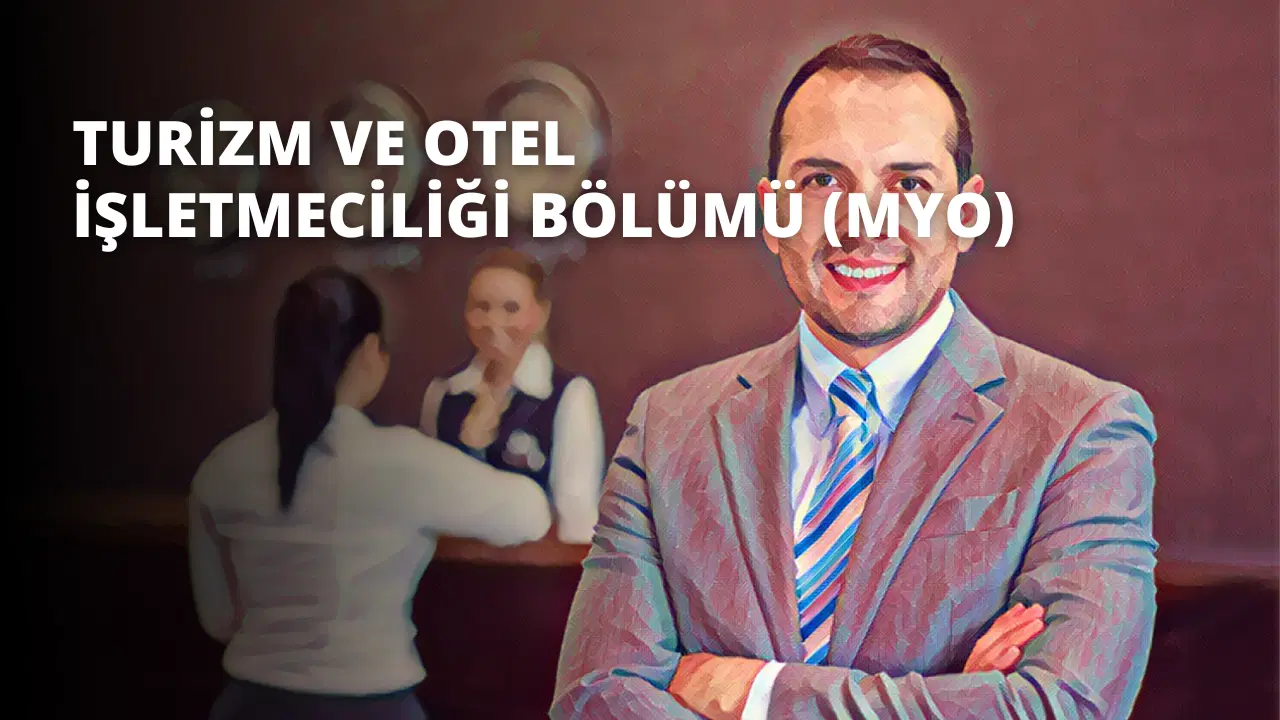 Turizm ve Otel İşletmeciliği Bölümü (MYO)
