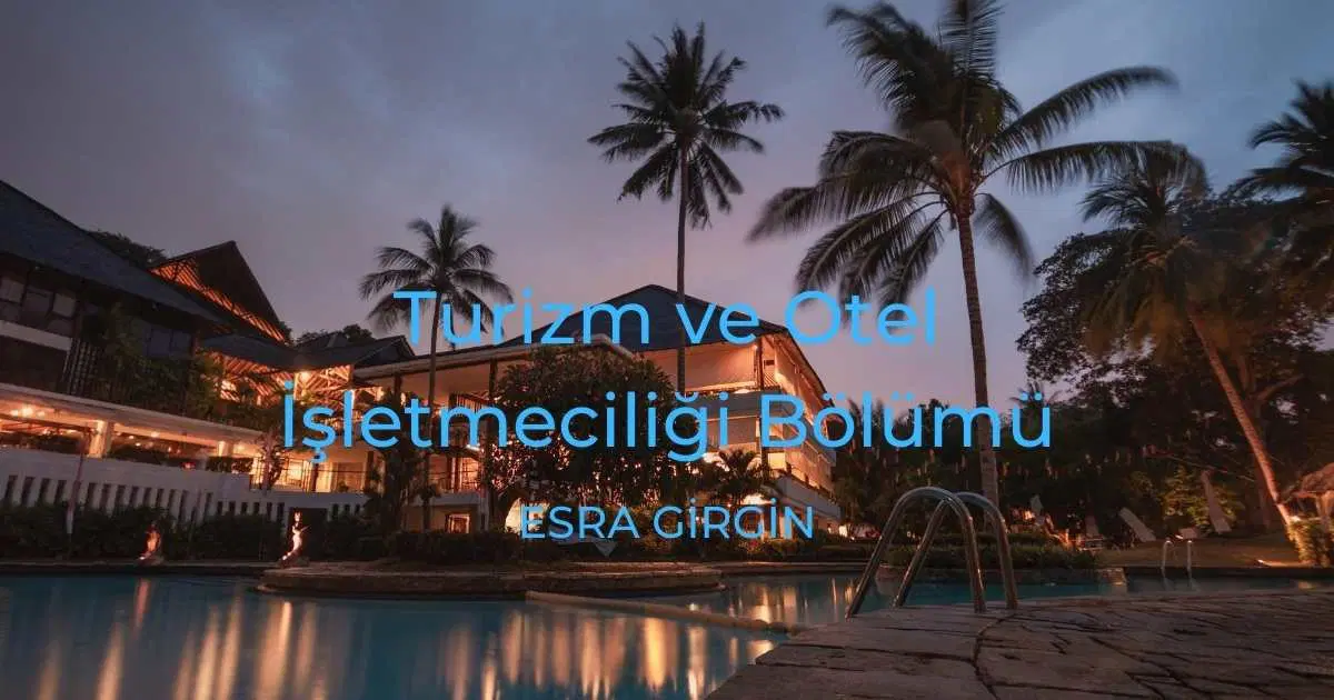Turizm ve Otel İşletmeciliği Bölümü