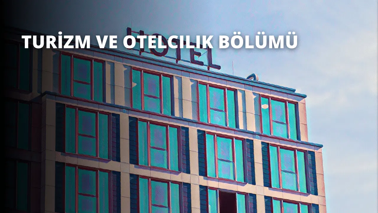 Turizm ve Otelcilik Bölümü