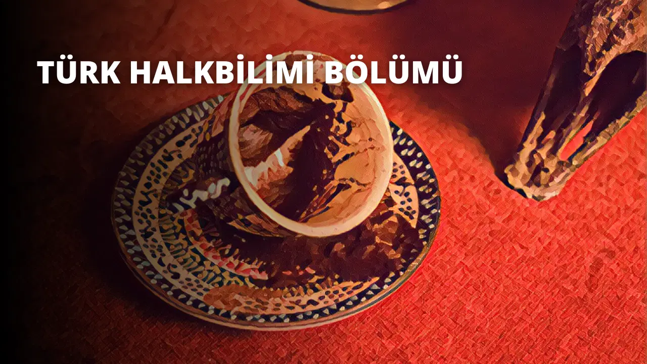 Türk Halkbilimi Bölümü