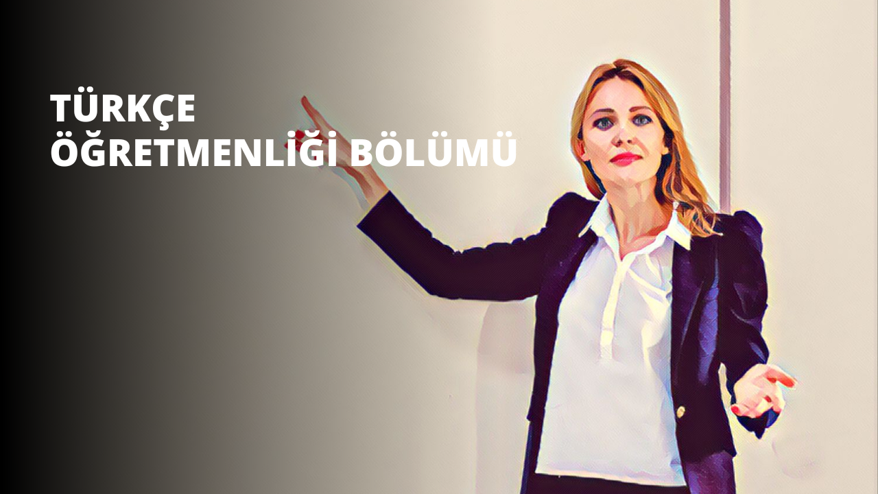 Türkçe Öğretmenliği Bölümü