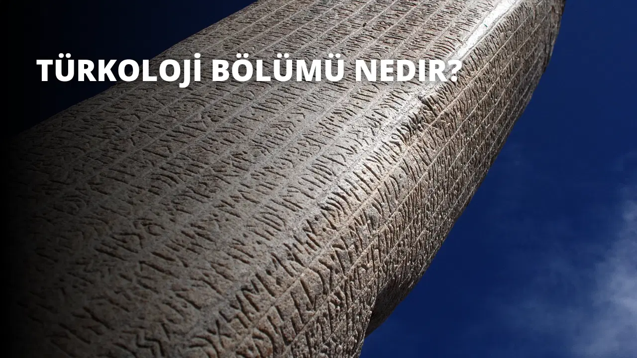 Türkoloji Bölümü Nedir?