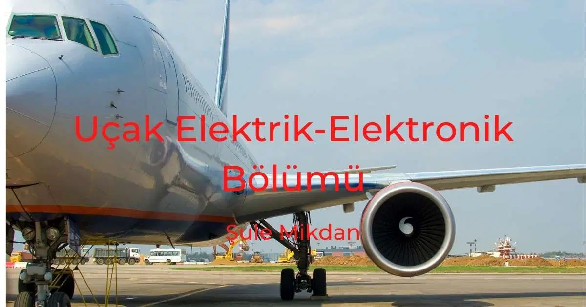 Uçak Elektrik - Elektronik Bölümü