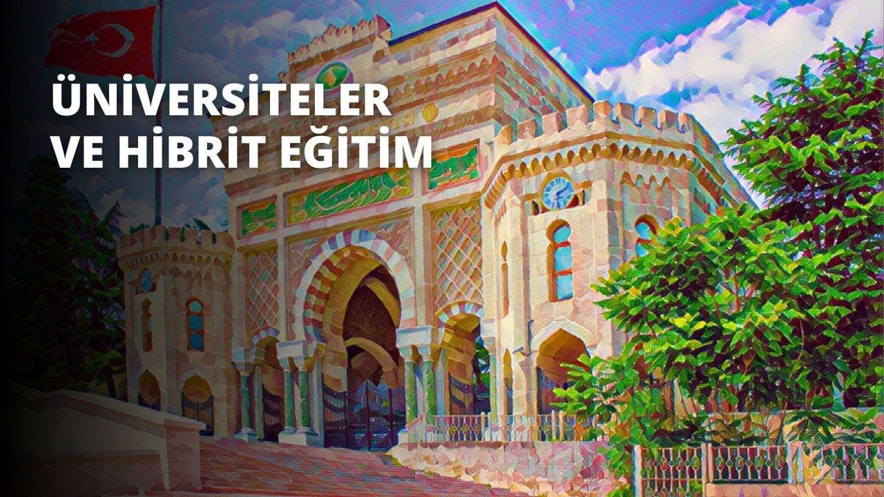 Üniversiteler ve Hibrit Eğitim