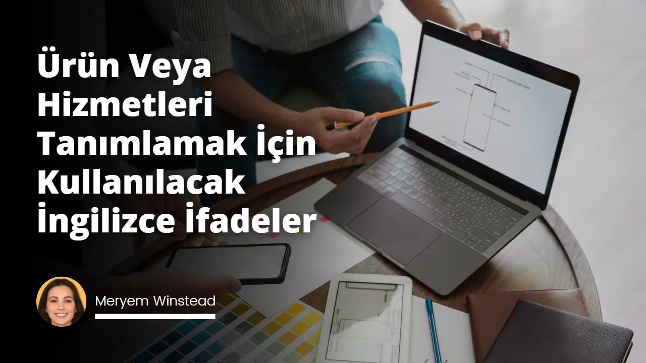 Ürün Veya Hizmetleri Tanımlamak İçin Kullanılacak İngilizce İfadeler