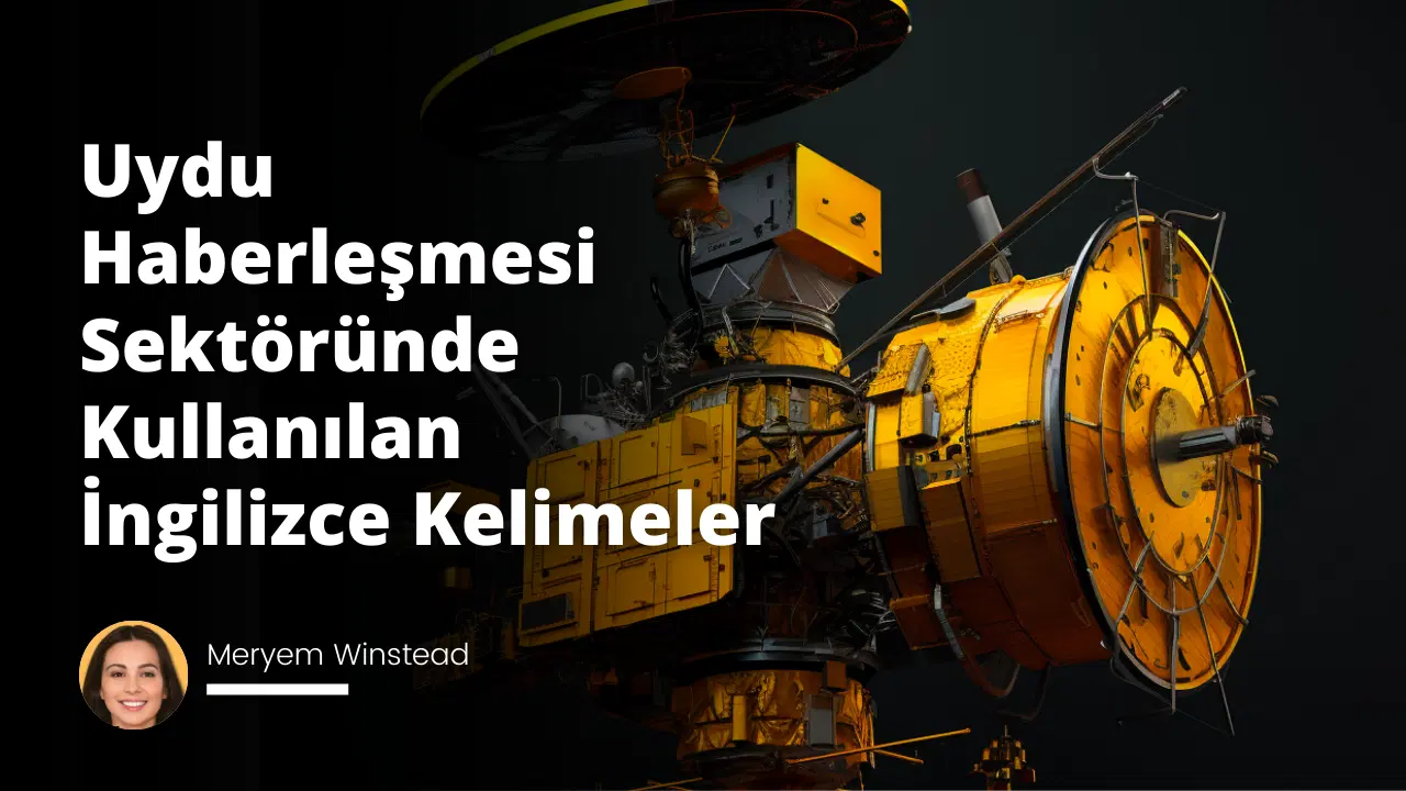 Uydu İletişim Sektöründe Kullanılan İngilizce Kelimeler