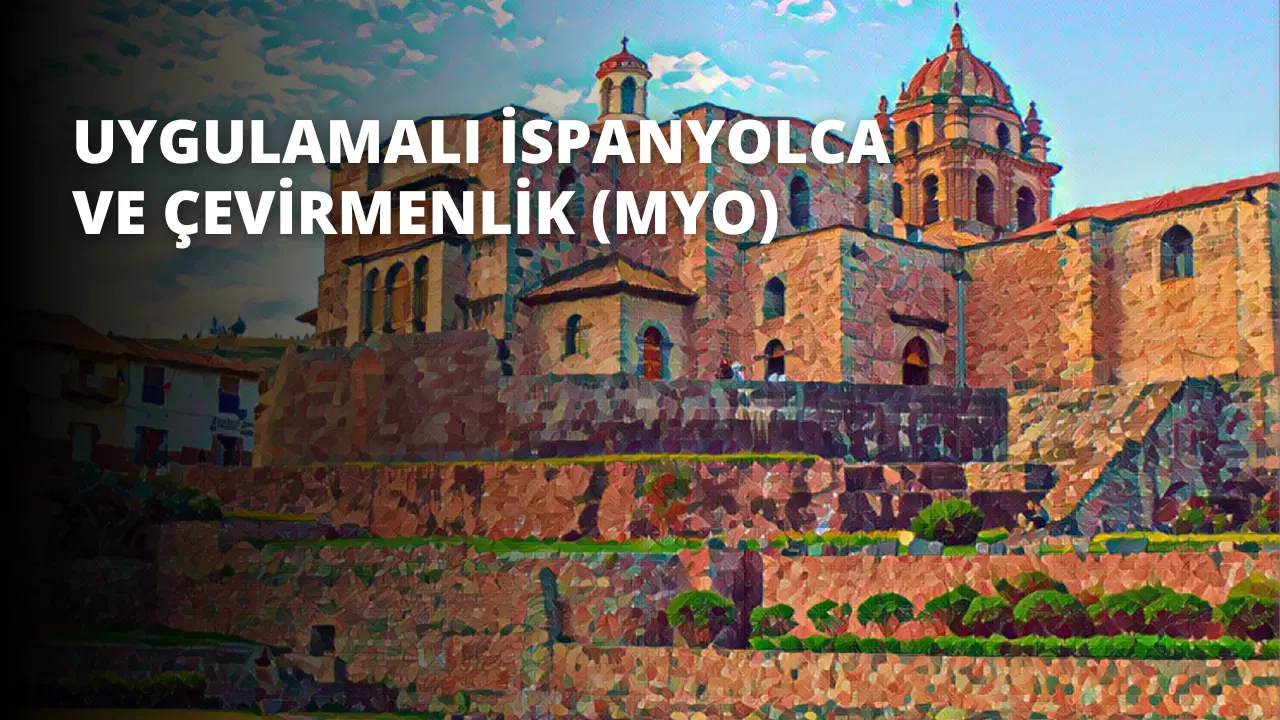 Uygulamalı İspanyolca ve Çevirmenlik (MYO)