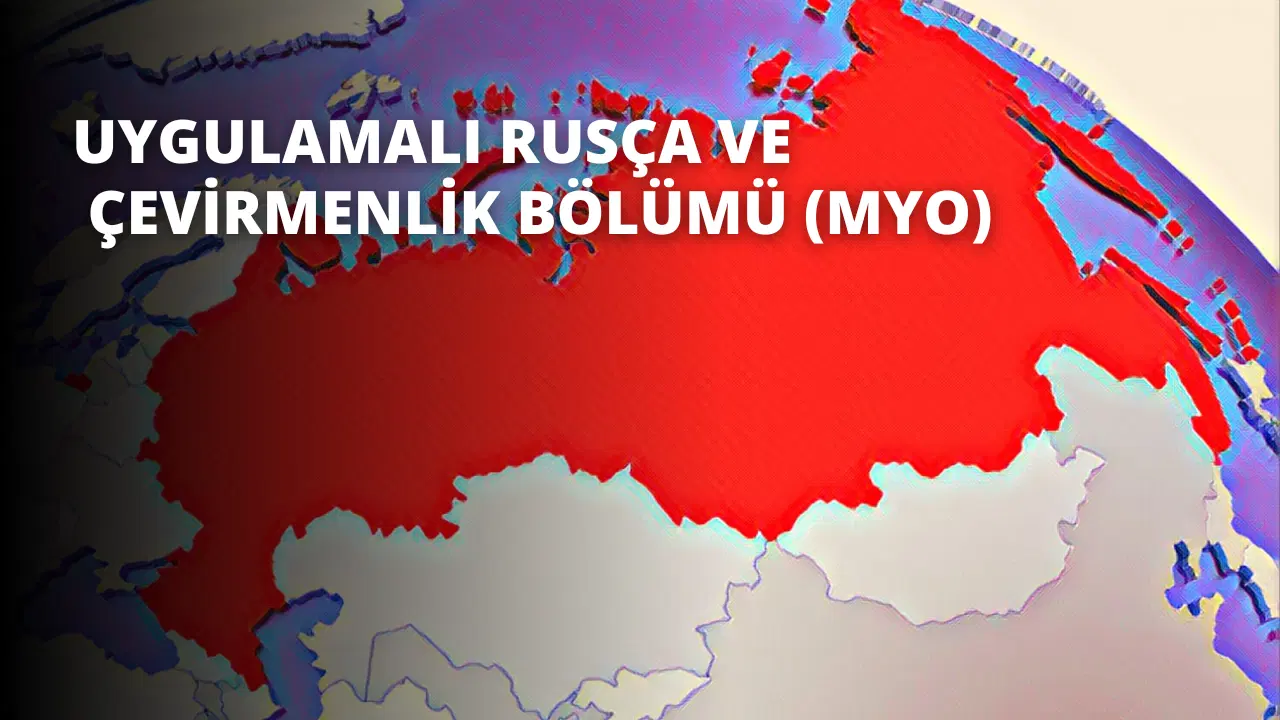 Uygulamalı Rusça ve Çevirmenlik Bölümü (MYO)