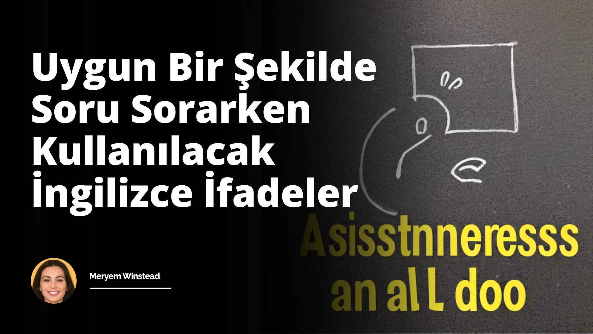 Uygun Bir Şekilde Soru Sorarken Kullanılacak İngilizce İfadeler