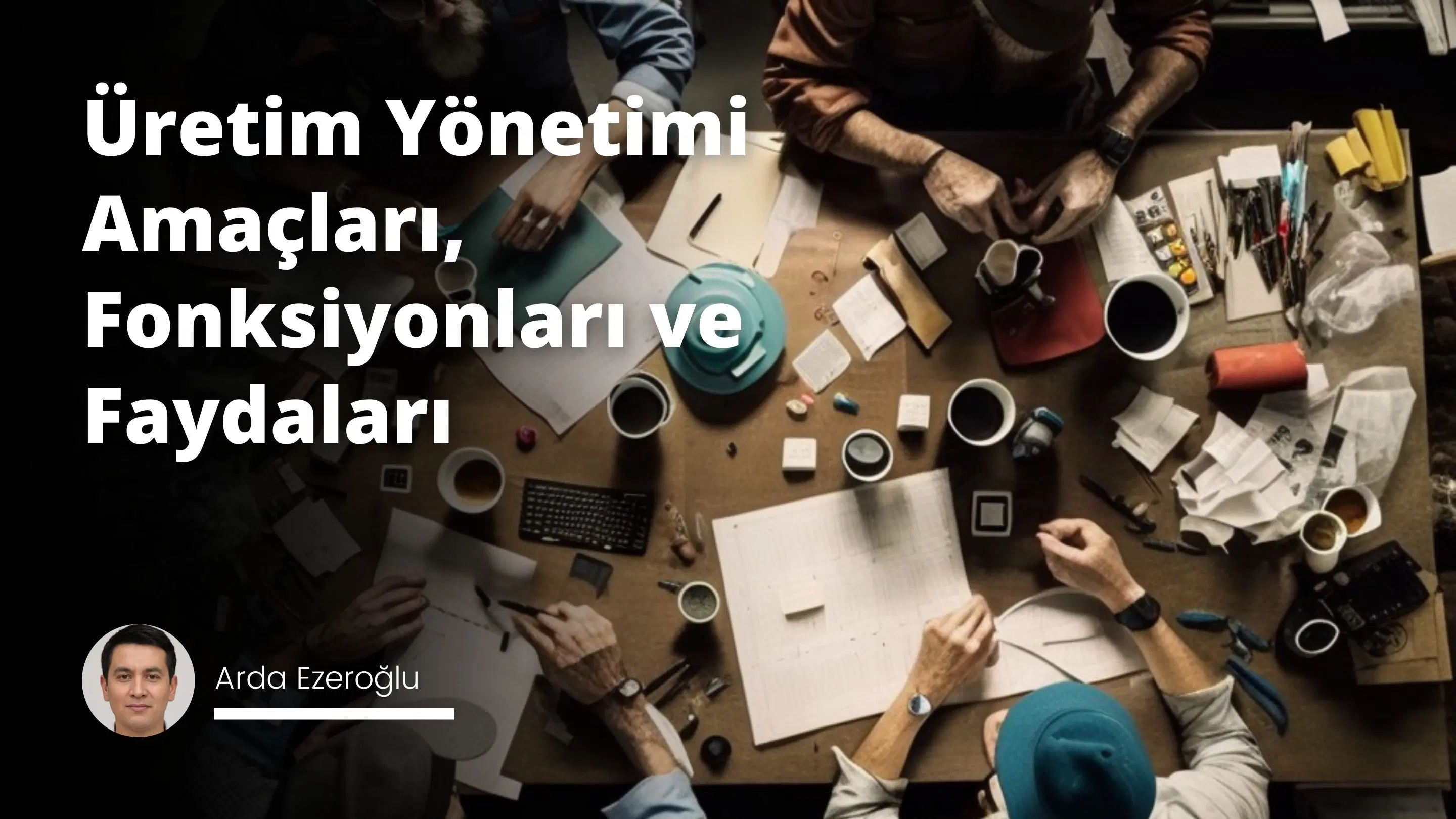 Vaka Örneği: Üretim Yönetimi Amaçları, Fonksiyonları ve Faydaları