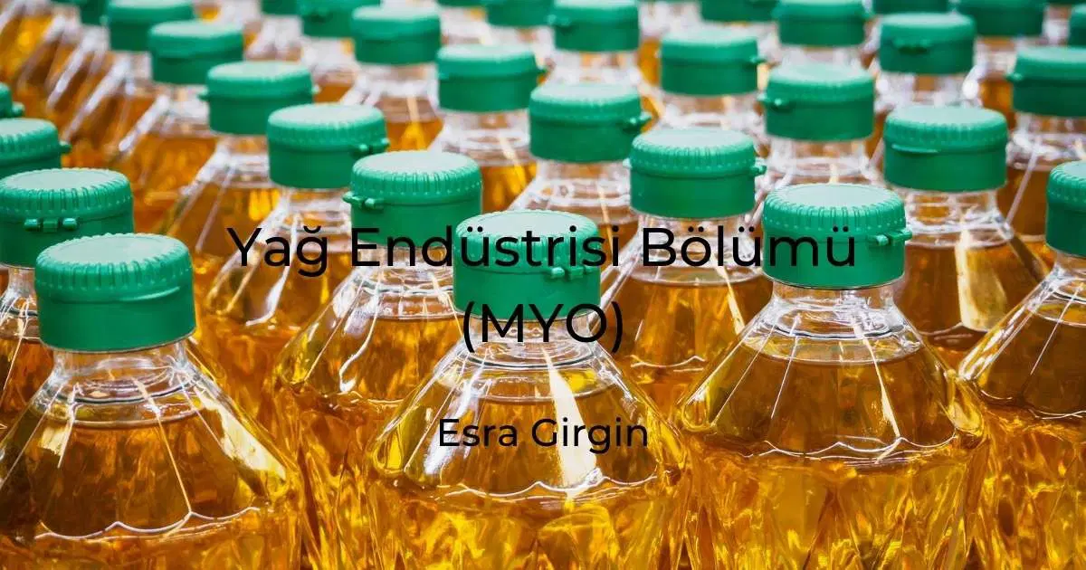 Yağ Endüstrisi Bölümü (MYO)