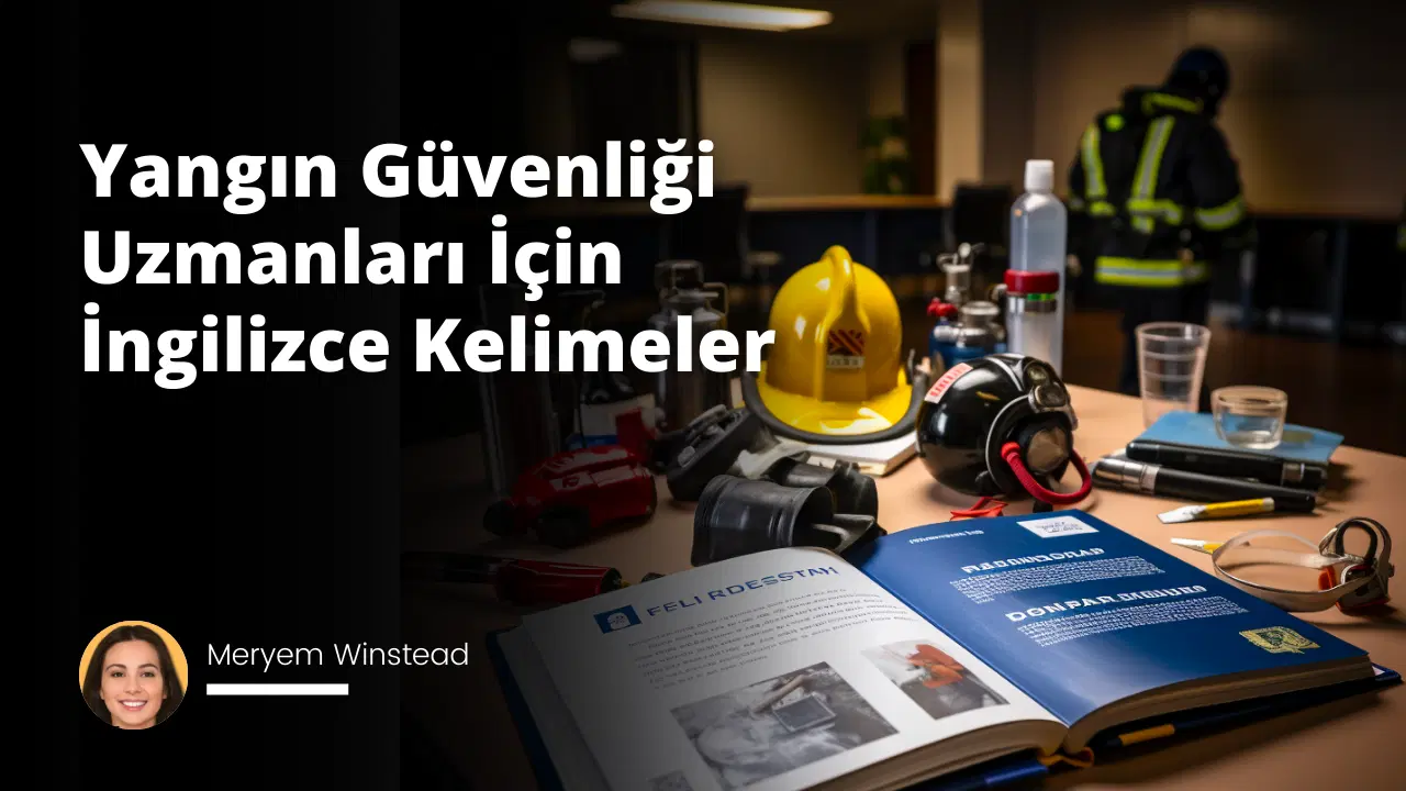 Yangın Güvenliği Uzmanları İçin İngilizce Kelimeler