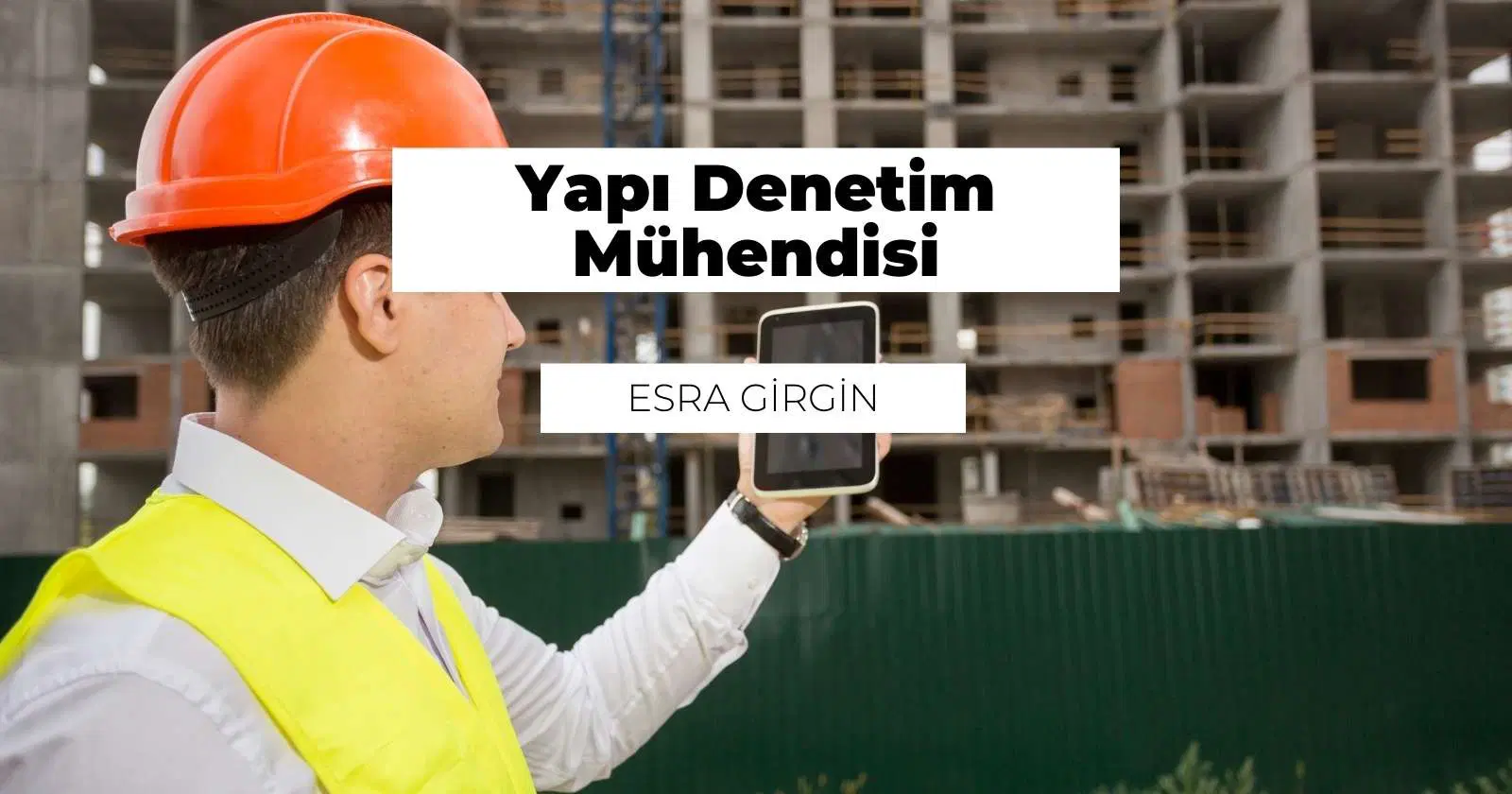Yapı Denetim Mühendisi Nedir? Ne İş Yapar?