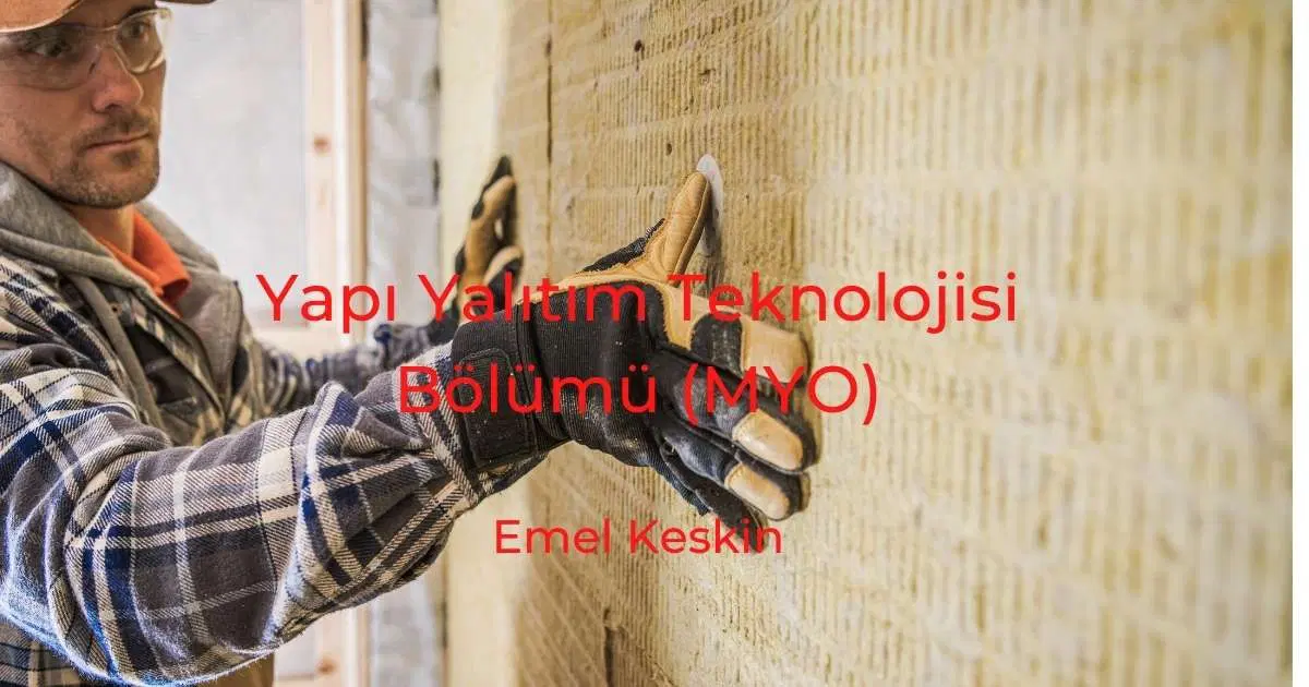 Yapı Yalıtım Teknolojisi Bölümü (MYO)