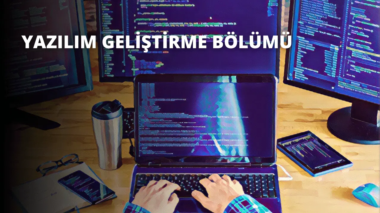 Yazılım Geliştirme Bölümü