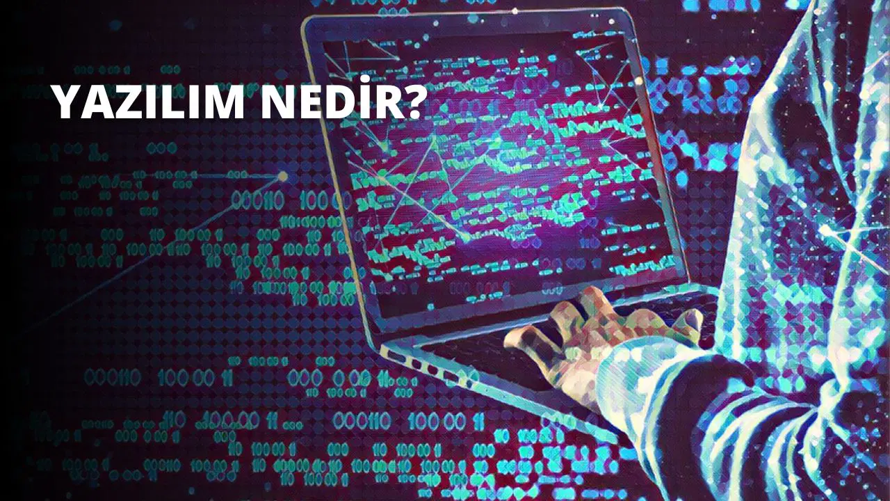 Yazılım Nedir? Bilgisayar Yazılımı Nedir?