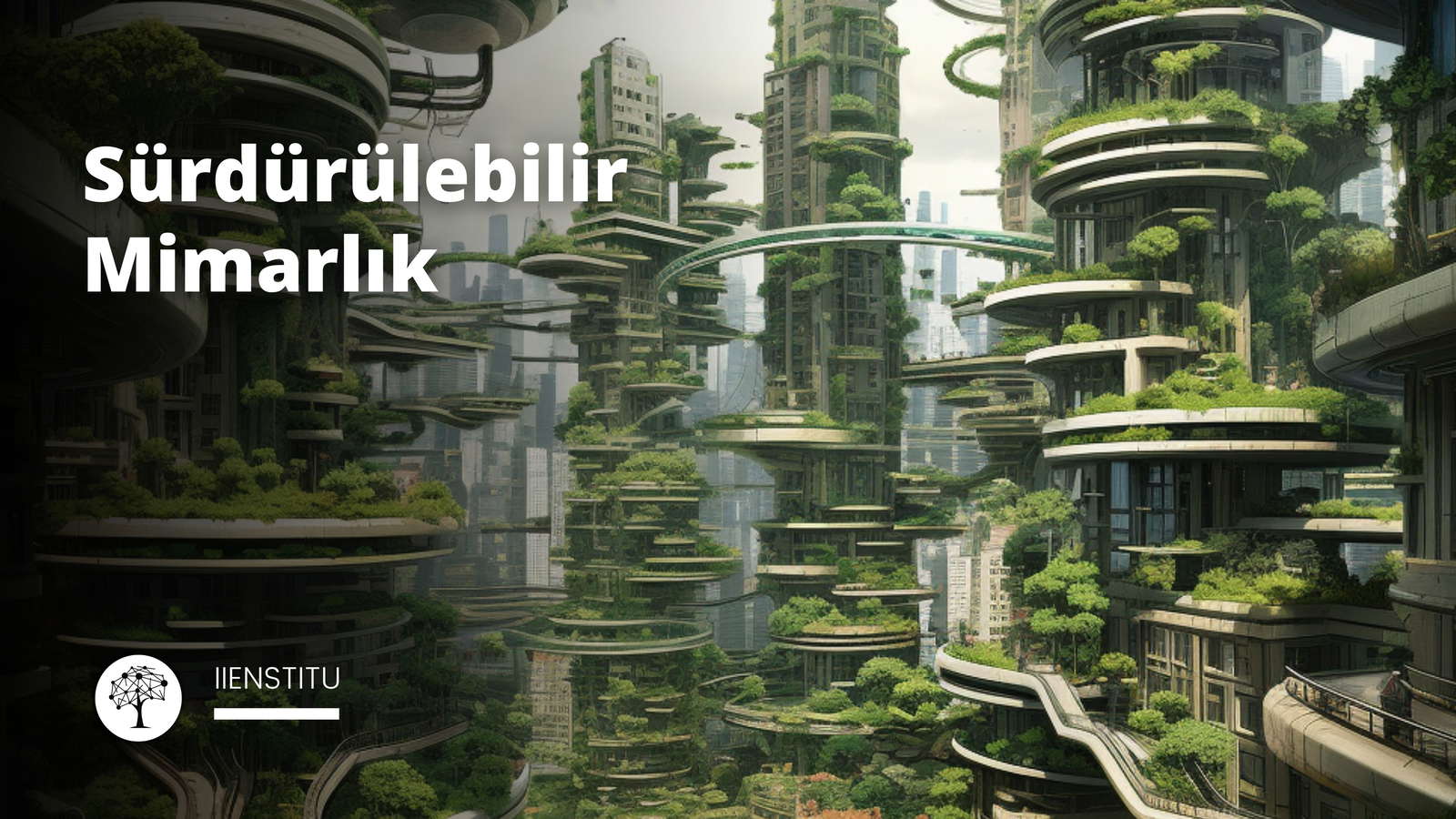 Yeni Bir Meslek: Sürdürülebilir Mimarlık