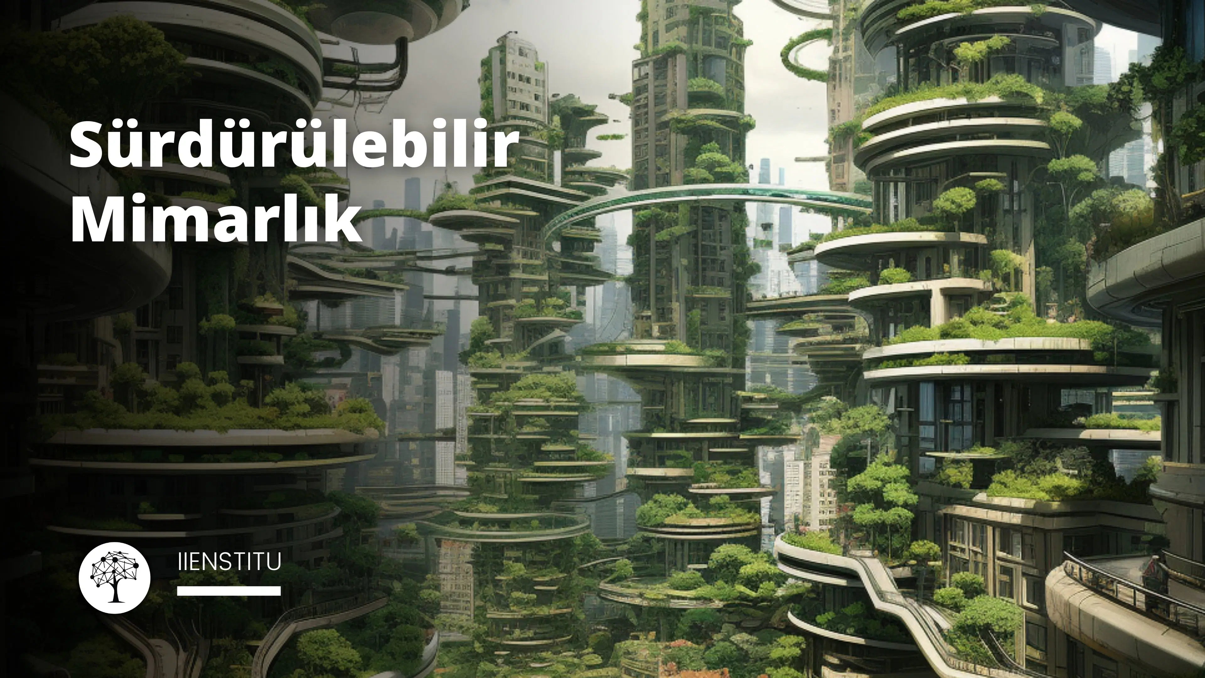 Yeni Bir Meslek: Sürdürülebilir Mimarlık