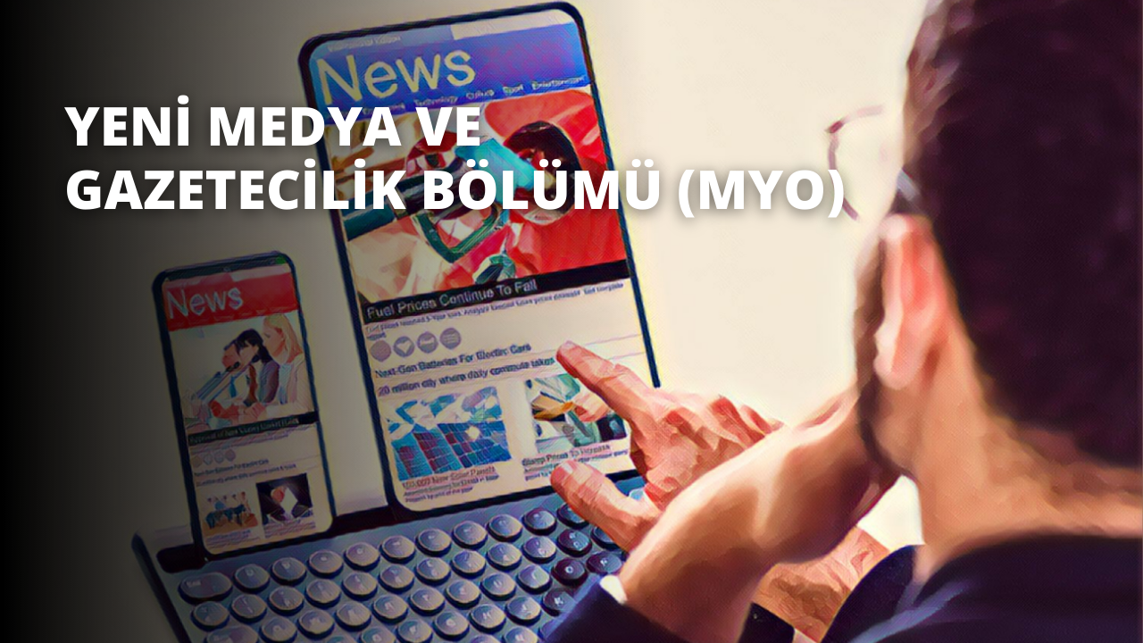 Yeni Medya ve Gazetecilik Bölümü (MYO)