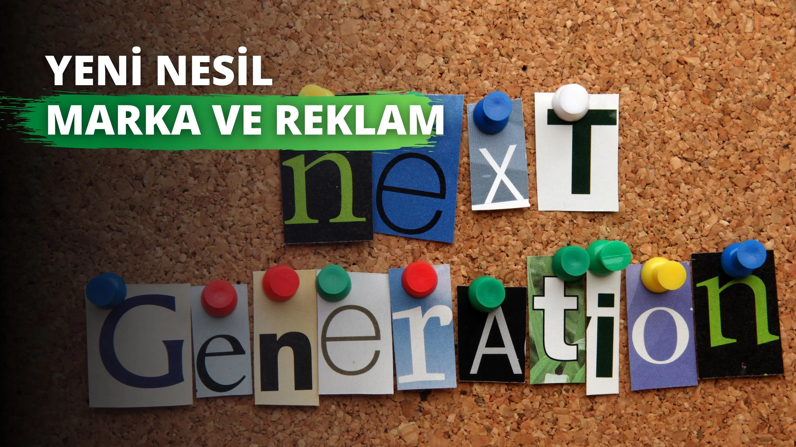 Yeni Nesil Marka ve Reklam