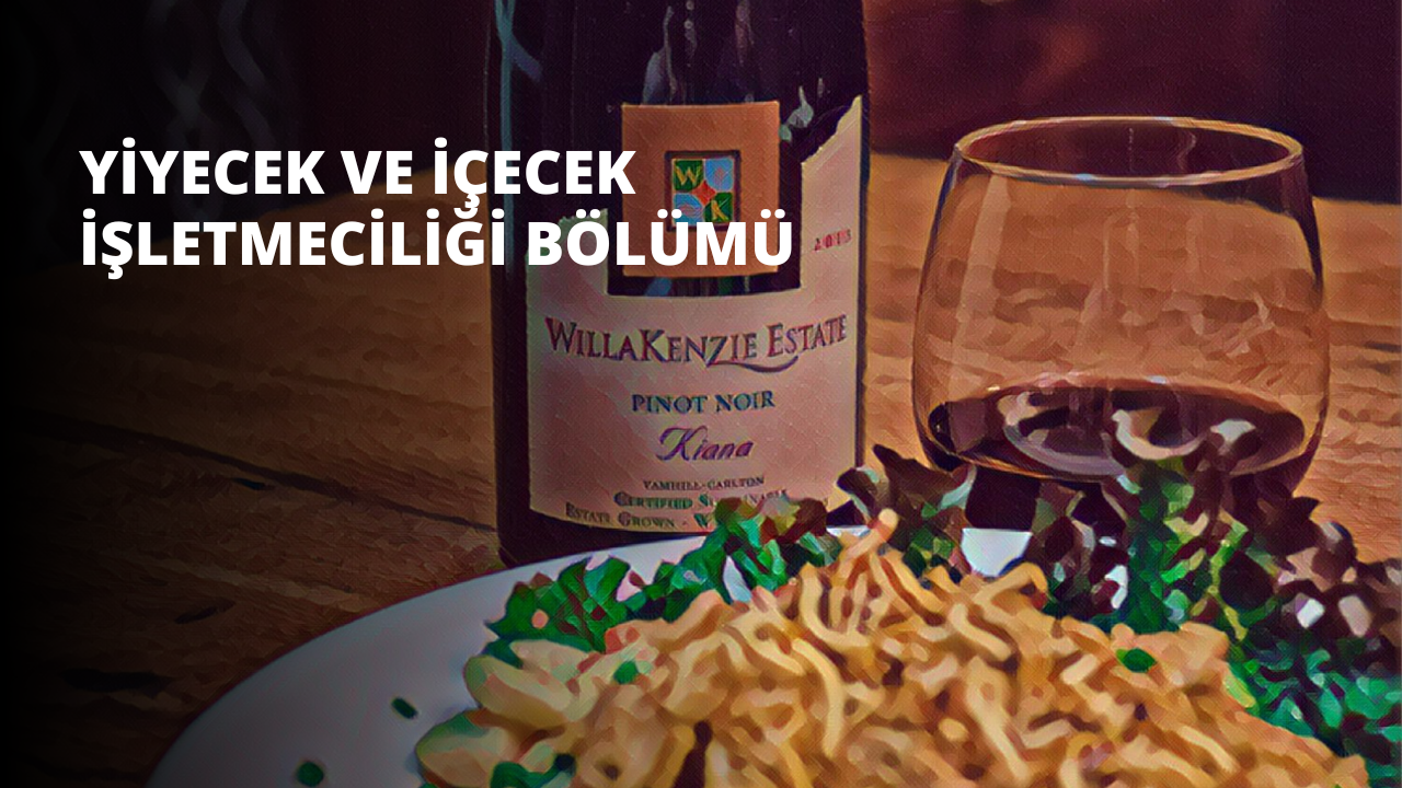 Yiyecek ve İçecek İşletmeciliği Bölümü