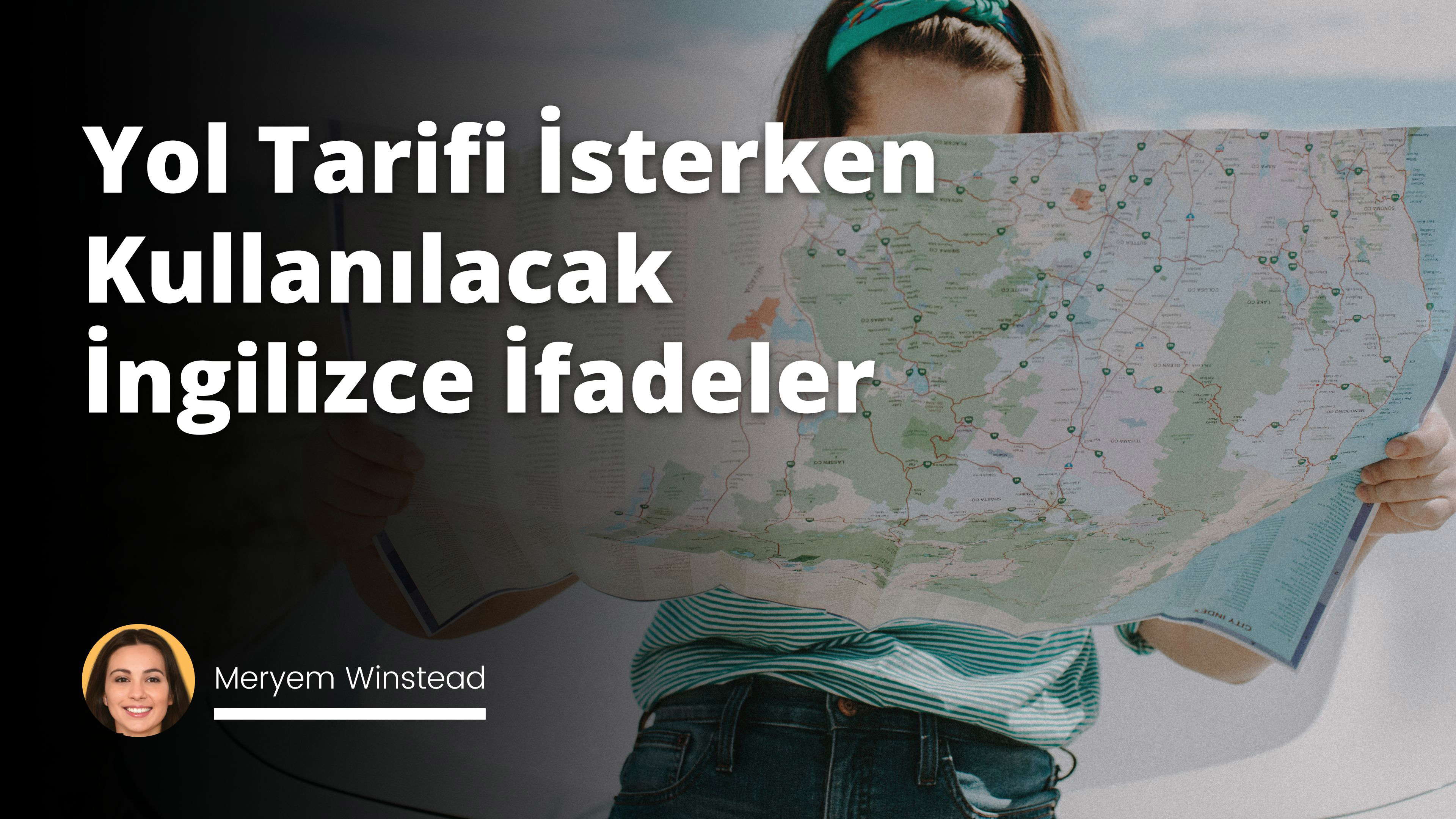 Yol Tarifi İsterken Kullanılacak İngilizce İfadeler