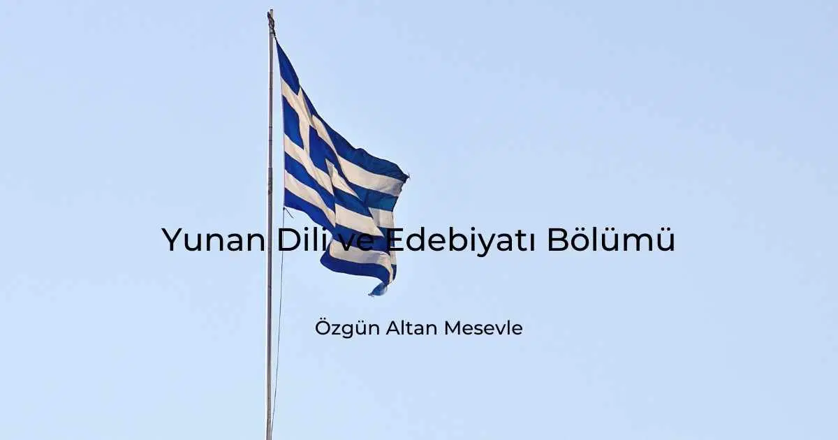 Yunan Dili ve Edebiyatı Bölümü
