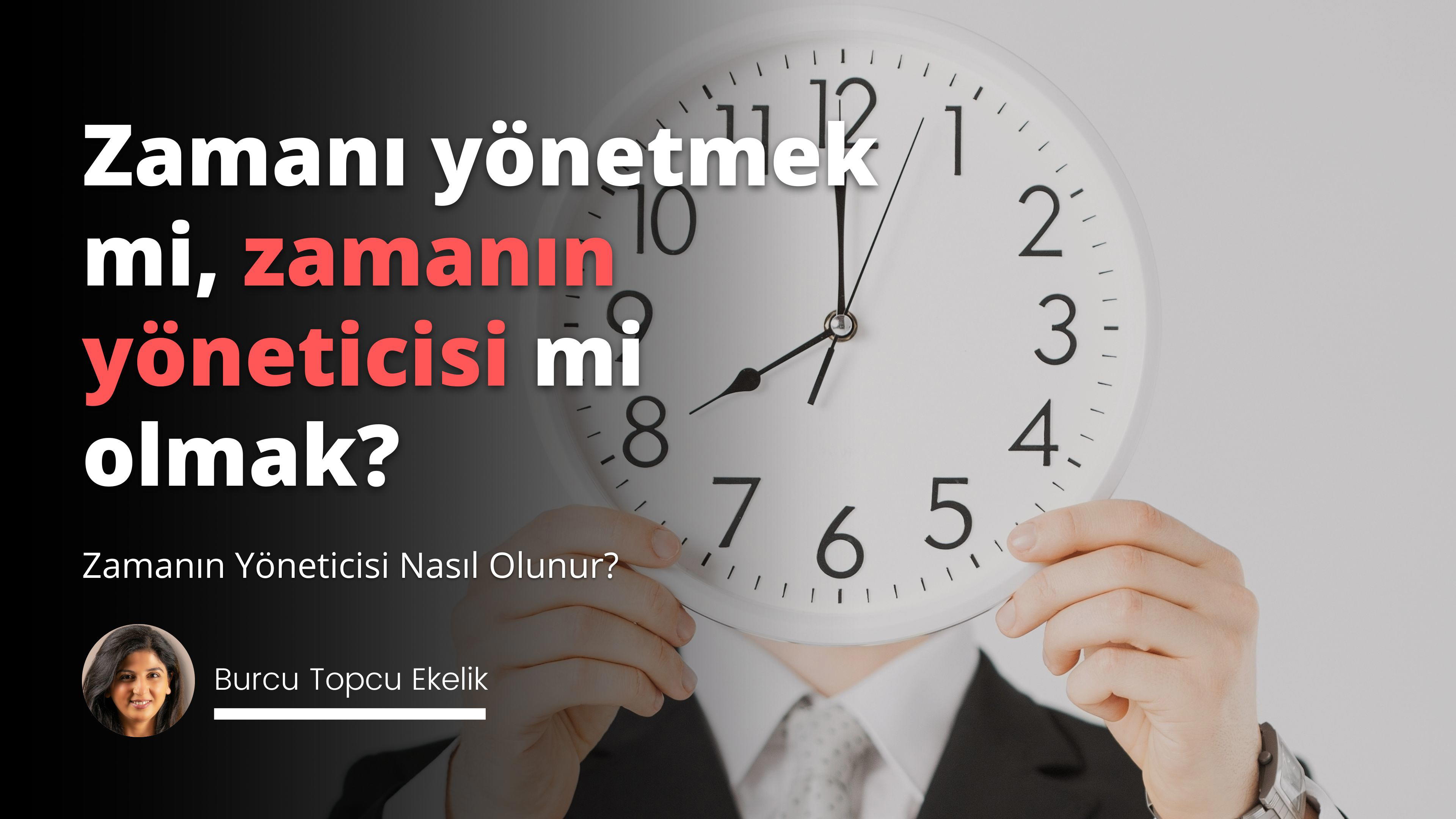 Zamanın Yöneticisi Nasıl Olunur?