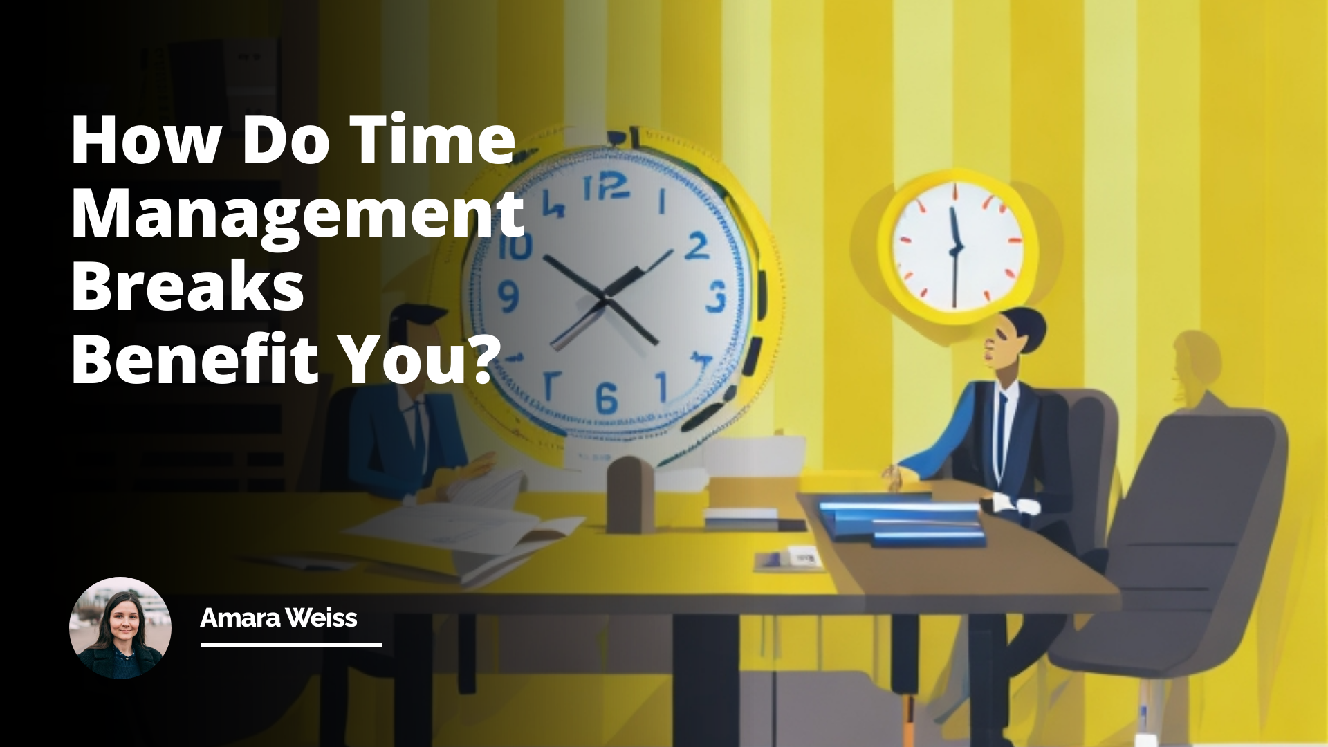 Interview Question: How Do Time Management Breaks Benefit You?