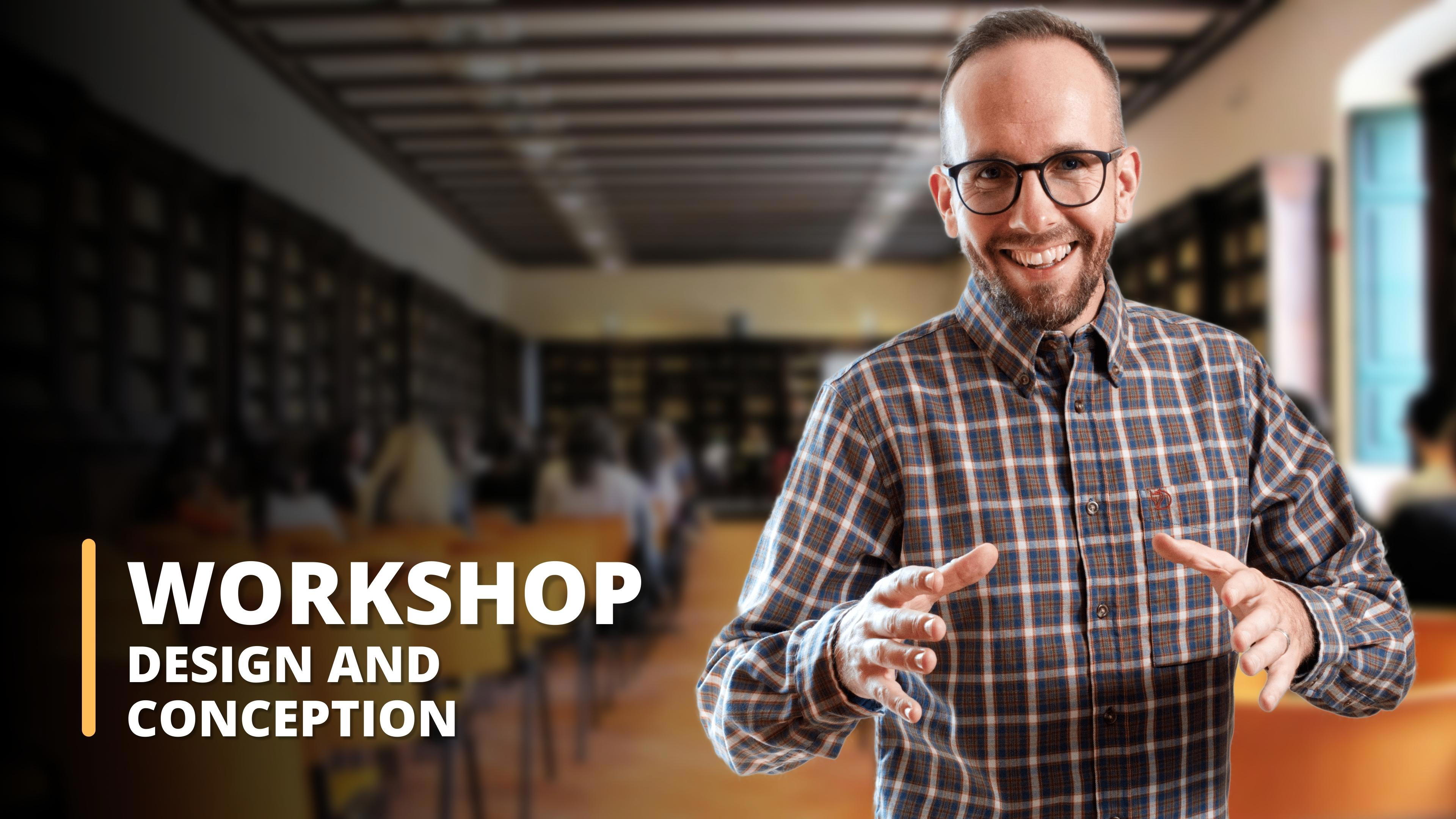 Workshop Design and Conception