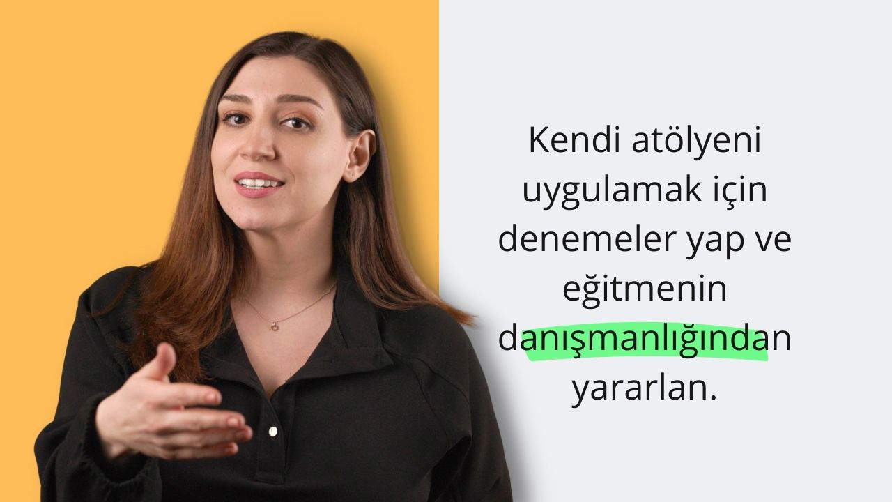 Bir Atölye Yaratmak Eğitimi