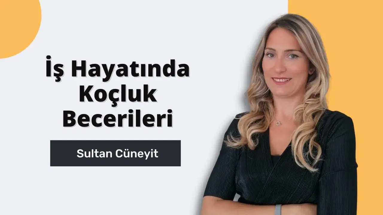 İş Hayatında Koçluk Becerileri Geliştirme Eğitimi