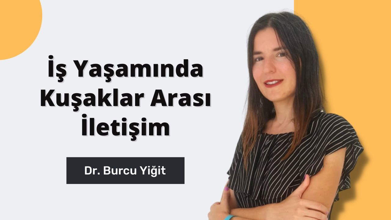 İş Yaşamında Kuşaklar Arası İletişim