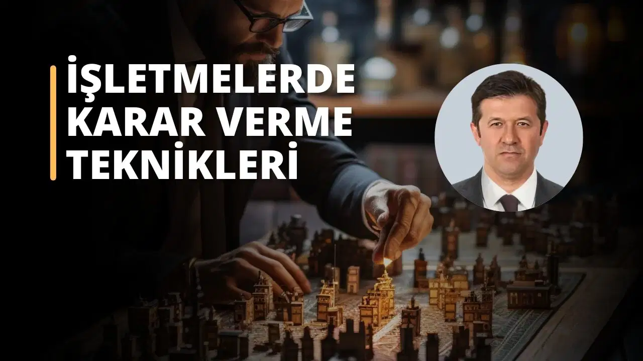 İşletmelerde Karar Verme Teknikleri Eğitimi