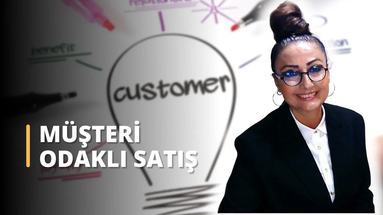 Müşteri Odaklı Satış Teknikleri