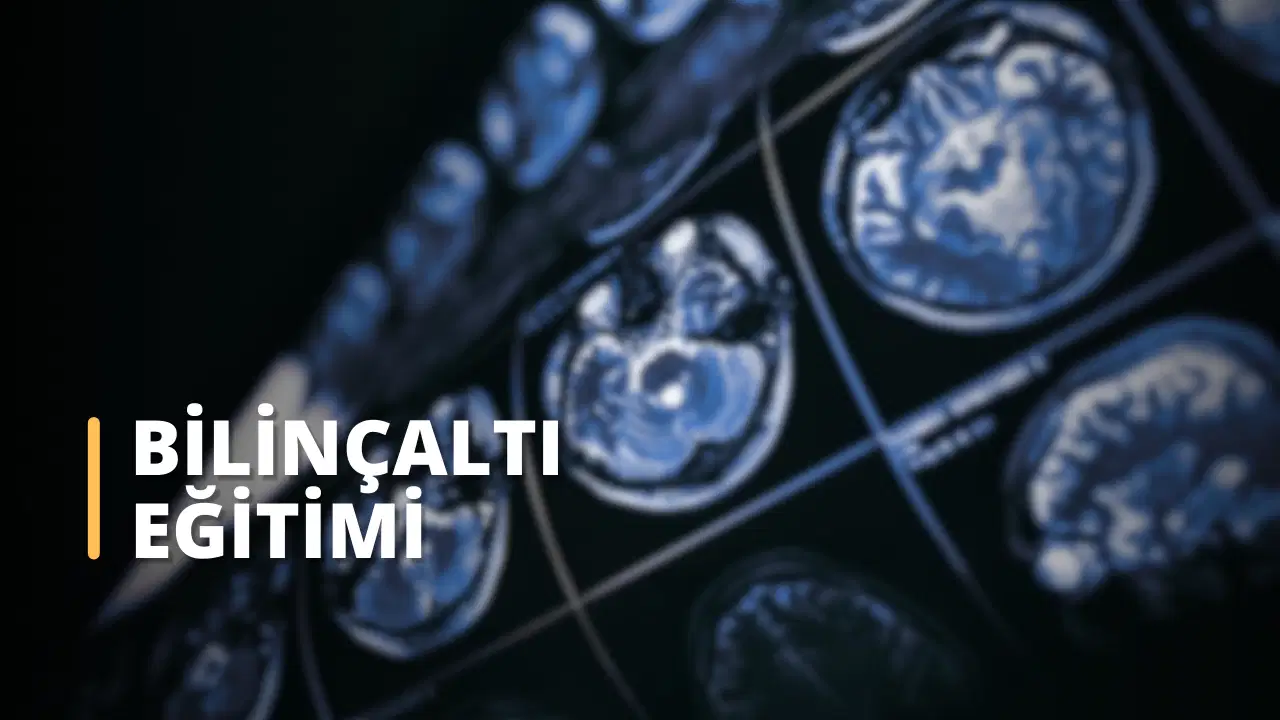 Nörobilim ve Bilinçaltı Eğitimi