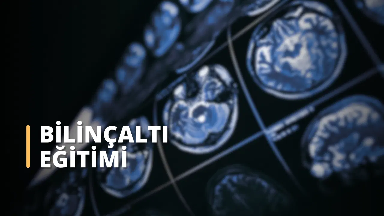 Nörobilim ve Bilinçaltı Eğitimi