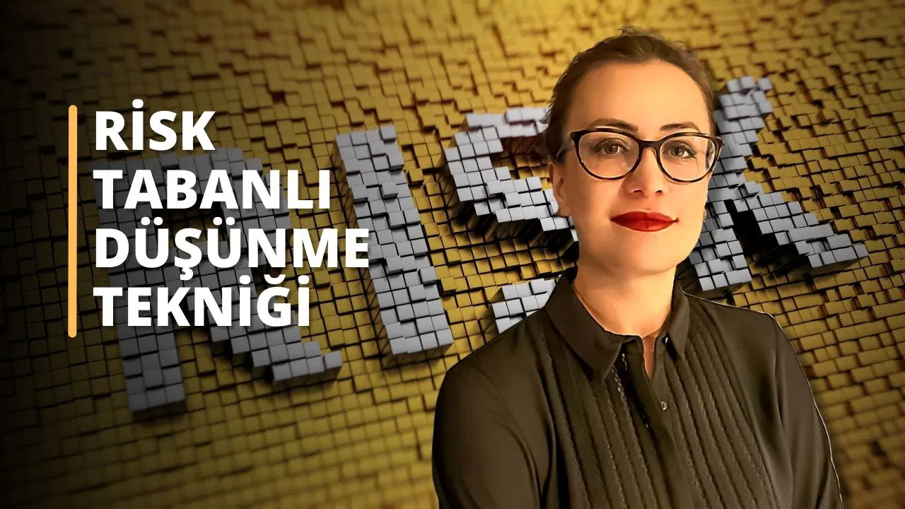 Risk Tabanlı Düşünme Tekniği