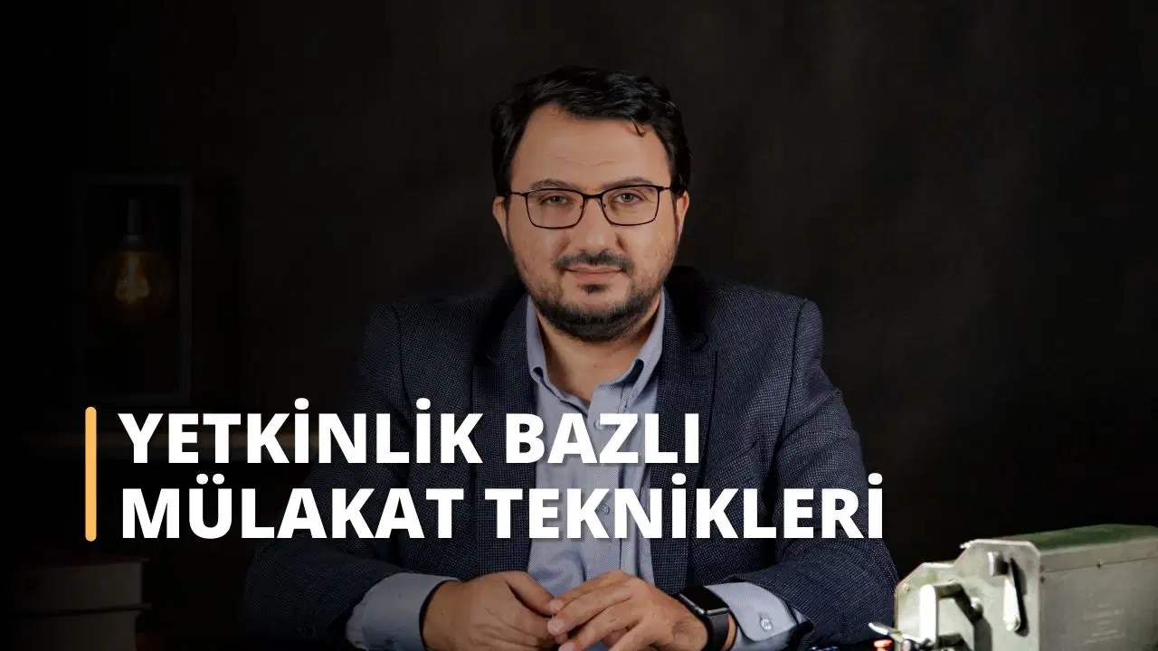 Yetkinlik Bazlı Mülakat Teknikleri Eğitimi